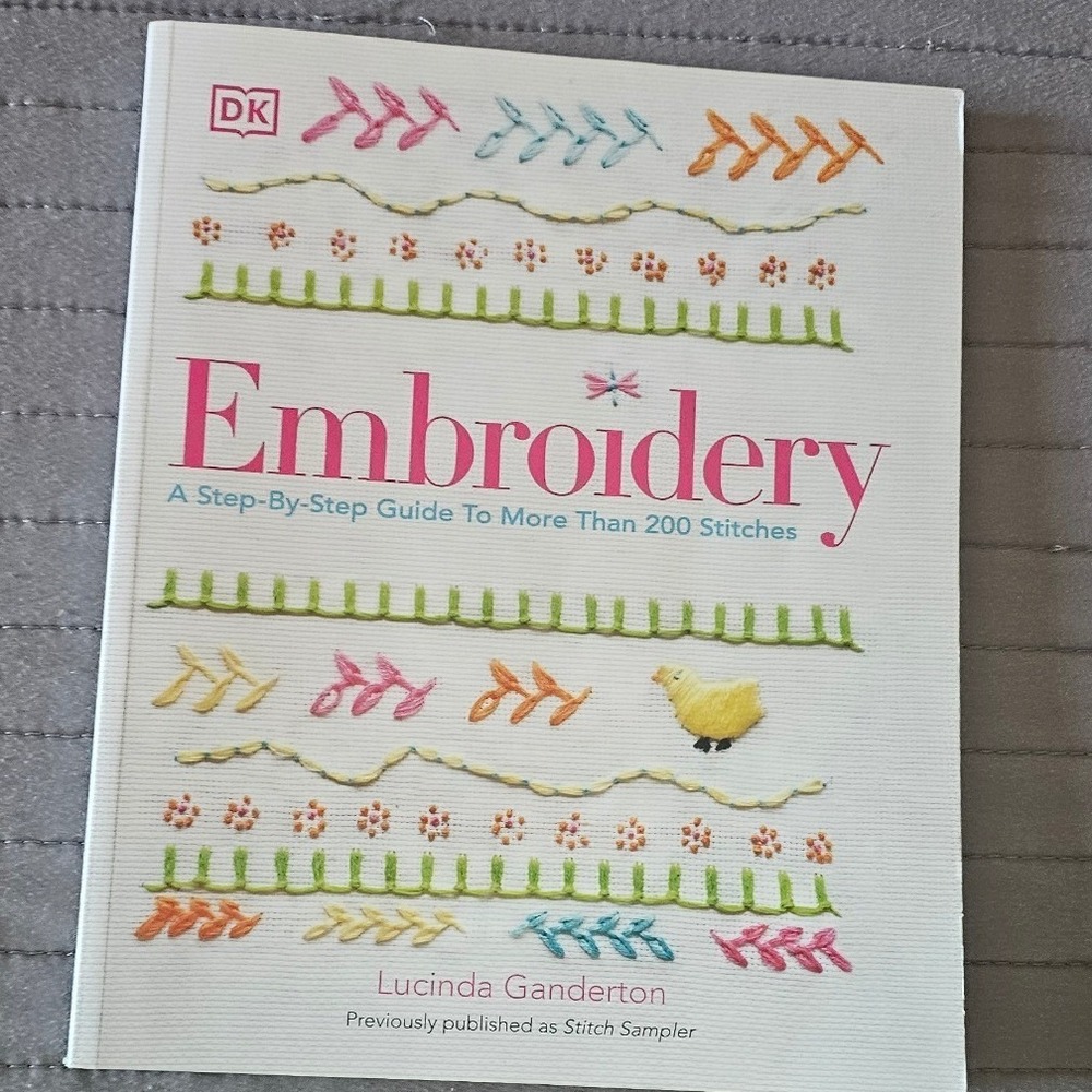 Embroidery A Step-By-Step Guide To More Than 200 Stitches Lucinda Ganderton DK